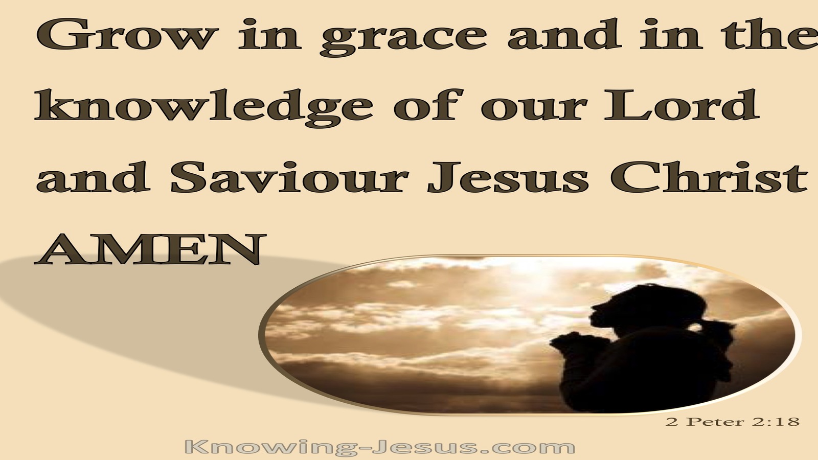 2 Peter 2:18 Growi In Grace And In The Knowledge of Our Lord Jesus (cream)